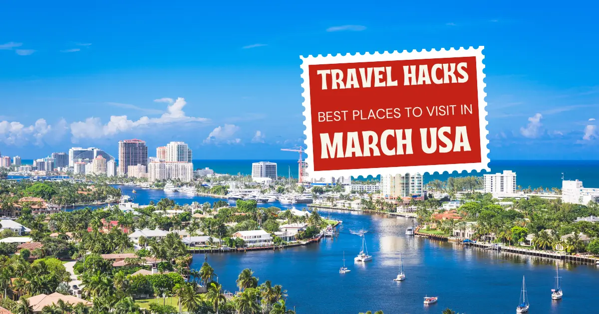 Best Places to Visit in March USA: Top Hidden Gems | World Best Travel ...